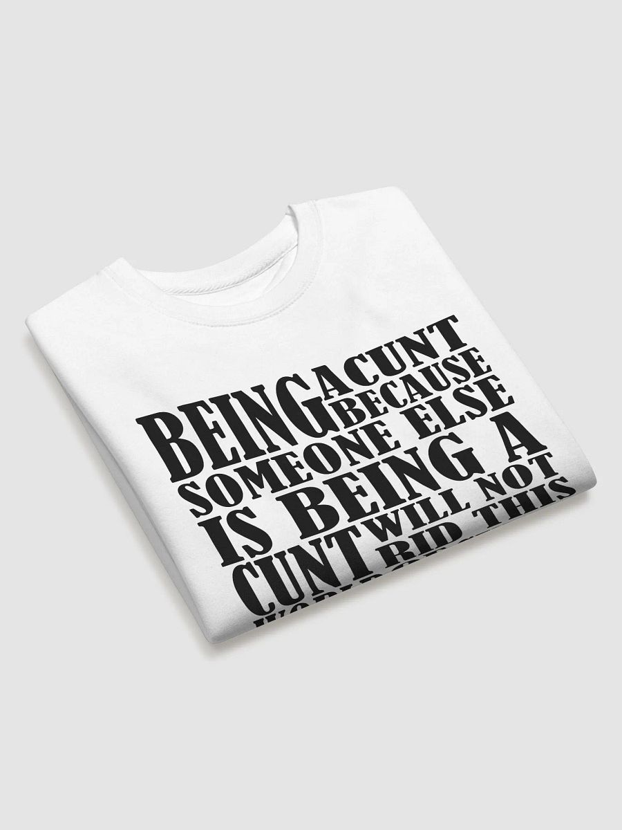 Stop Being A Cunt - Black Lettering - Cotton Heritage Premium Sweatshirt product image (3)