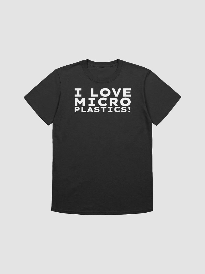I LOVE MICRO PLASTICS! TEE product image (1)