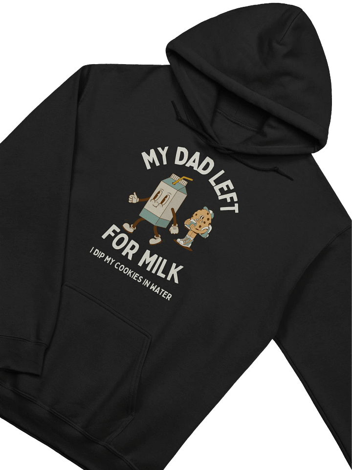My Dad Left For Milk Hoodie - Dark Color product image (2)