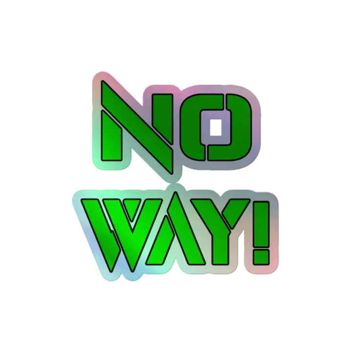Sticker - NO WAY - Holographic product image (2)