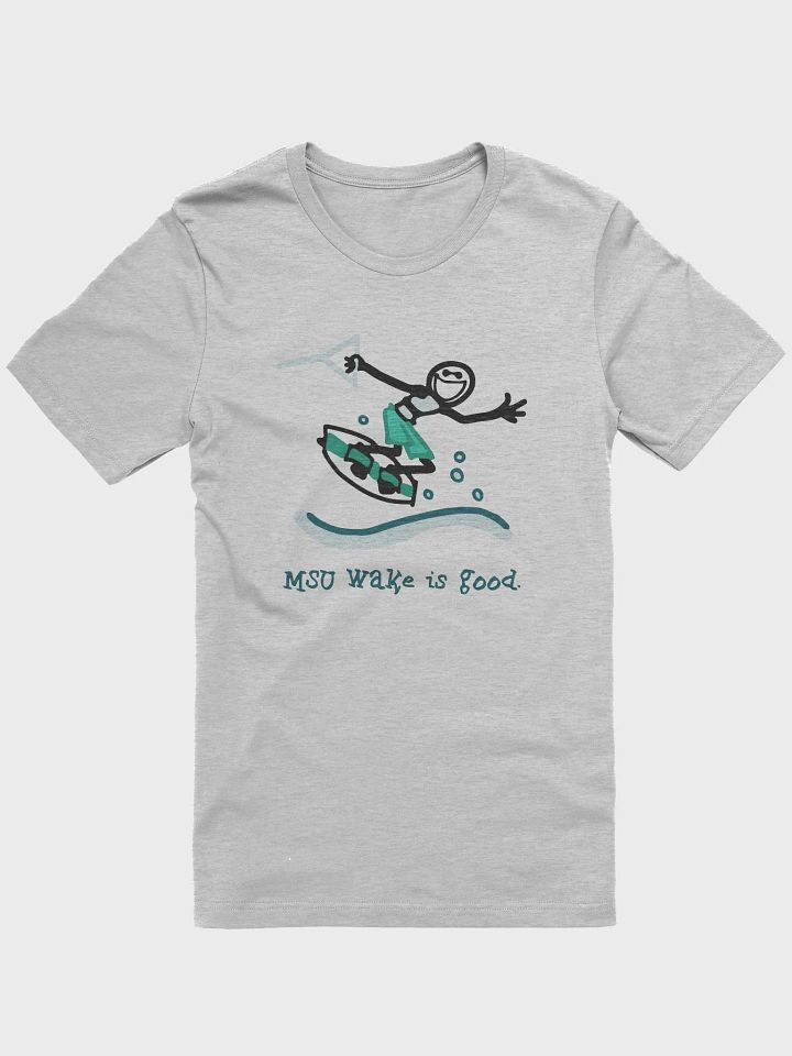 MSU Wake is good. Tee product image (2)
