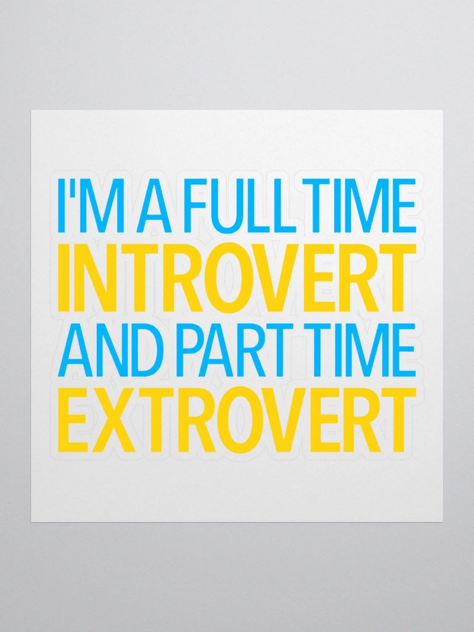 I'm A Full Time Introvert And Part Time Extrovert Stickers product image (3)