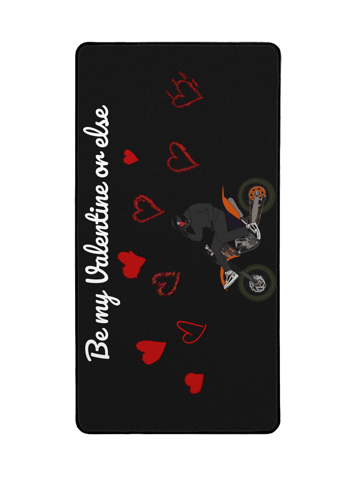 Be my Valentine or else | 31.5 x 15.5 in Mousepad product image (2)