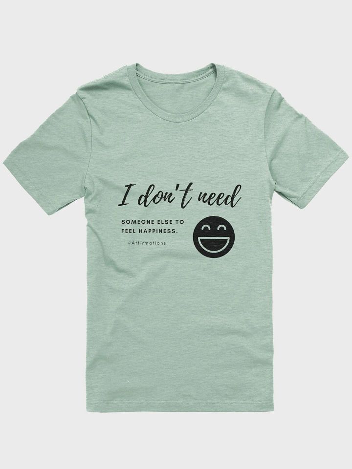 I don't need Dark Unisex Super soft T-Shirt product image (5)