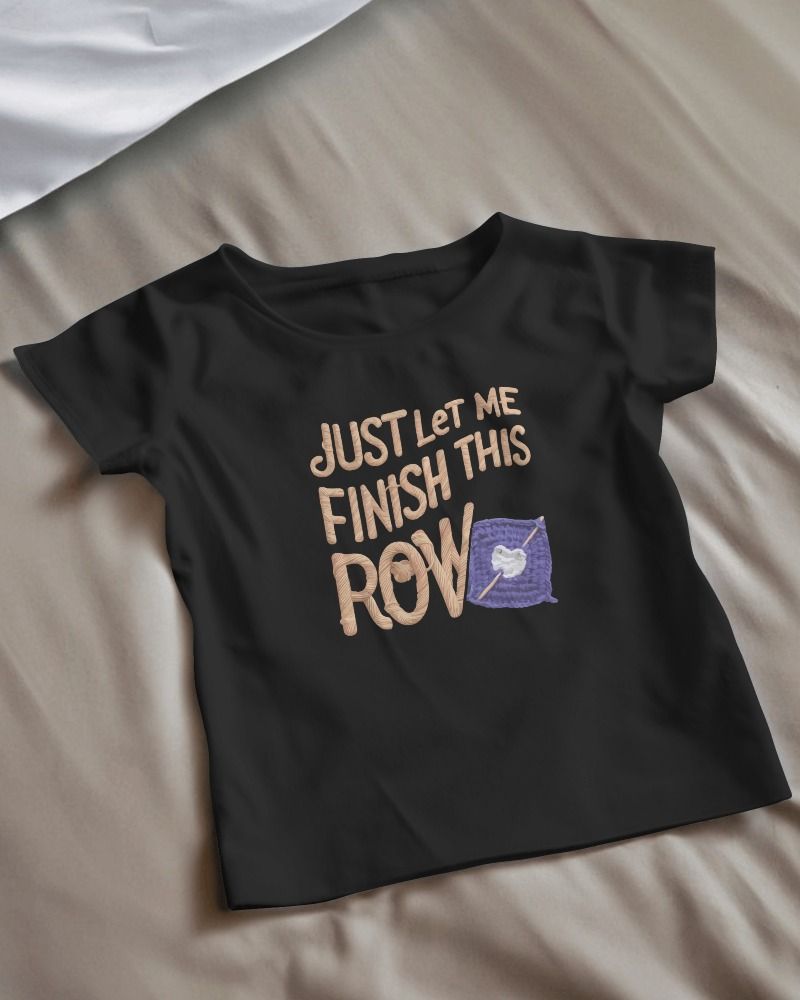 Just Let Me Finish This Row T-Shirt product image (2)