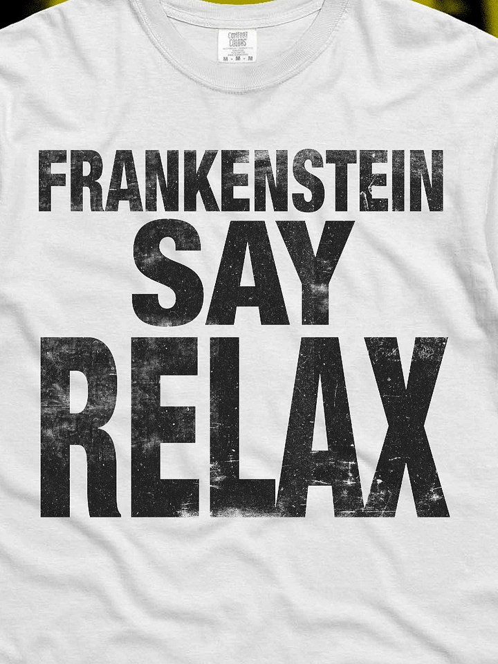 Frankenstein Say Relax T-Nic product image (2)