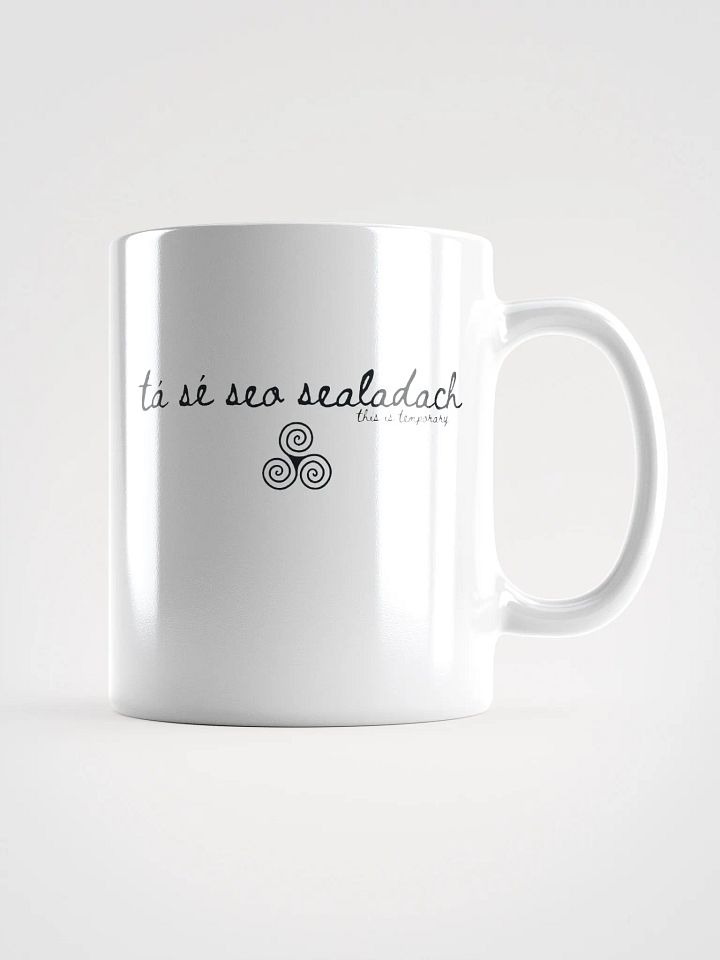 Tá Sé Seo Sealadach (This is Temporary) Mug product image (1)