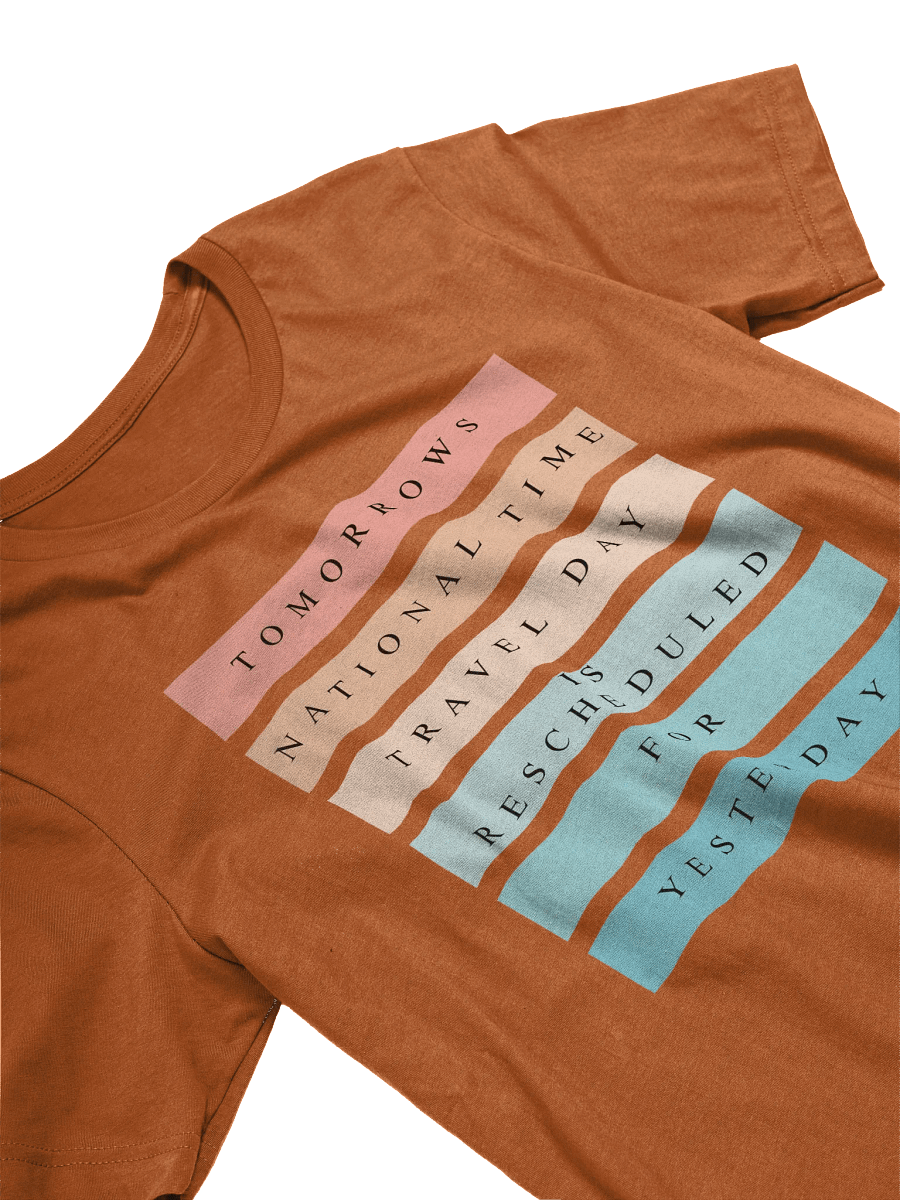 Tomorrows National Time Travel Day T-Shirt product image (9)