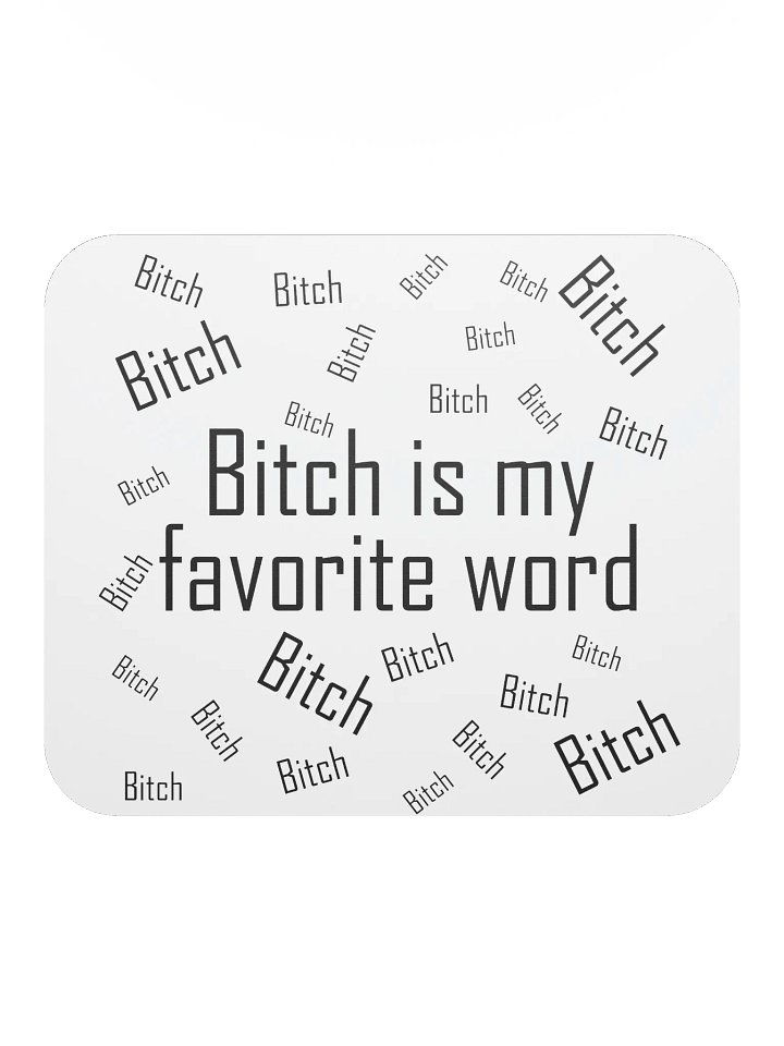 Bitch is my favorite word mousepad product image (2)
