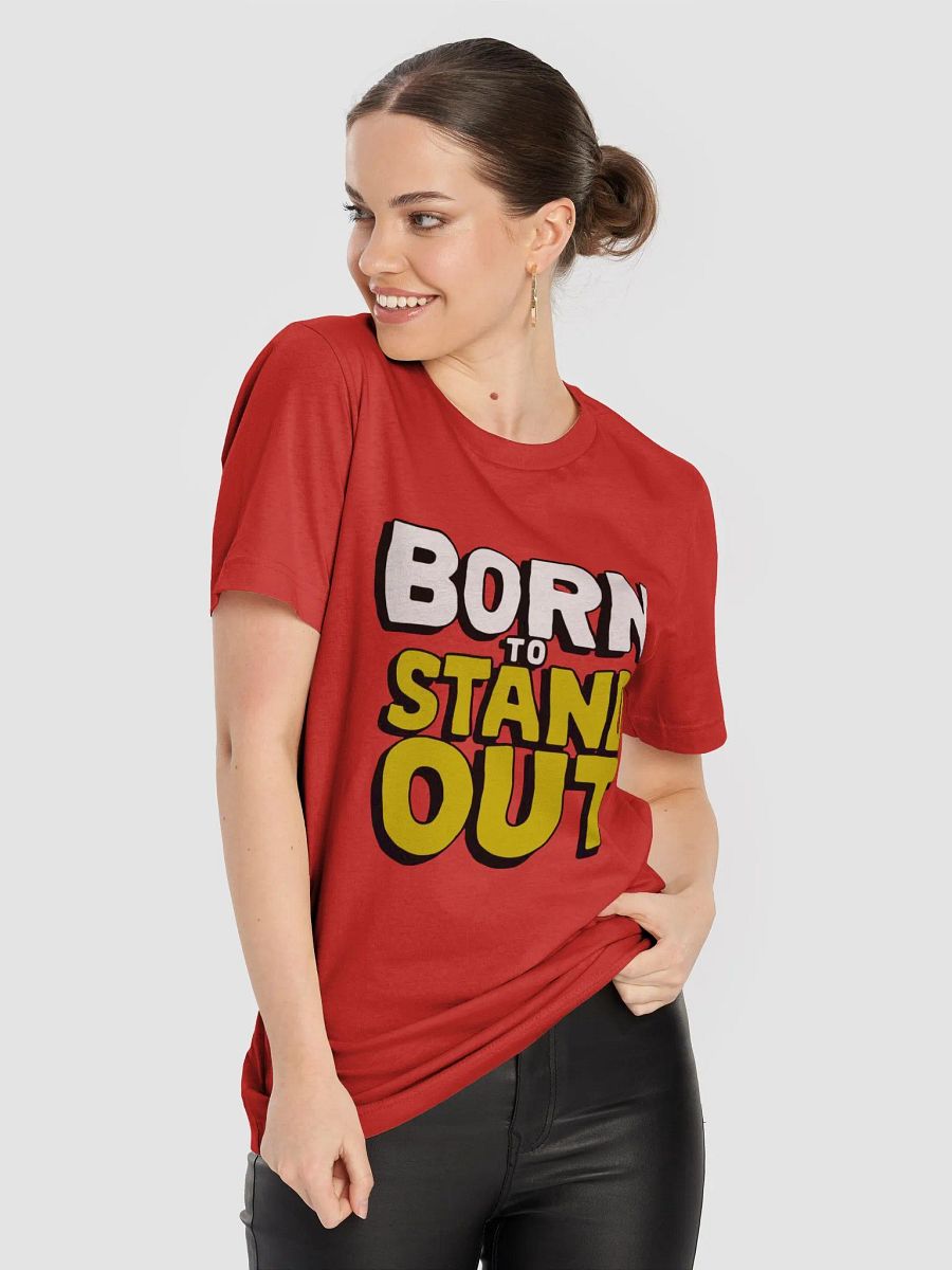 Born To Stand Out T-Shirt product image (8)
