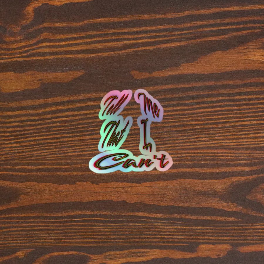Tell Me That I Can't - Kiss-Cut Holographic Sticker product image (3)