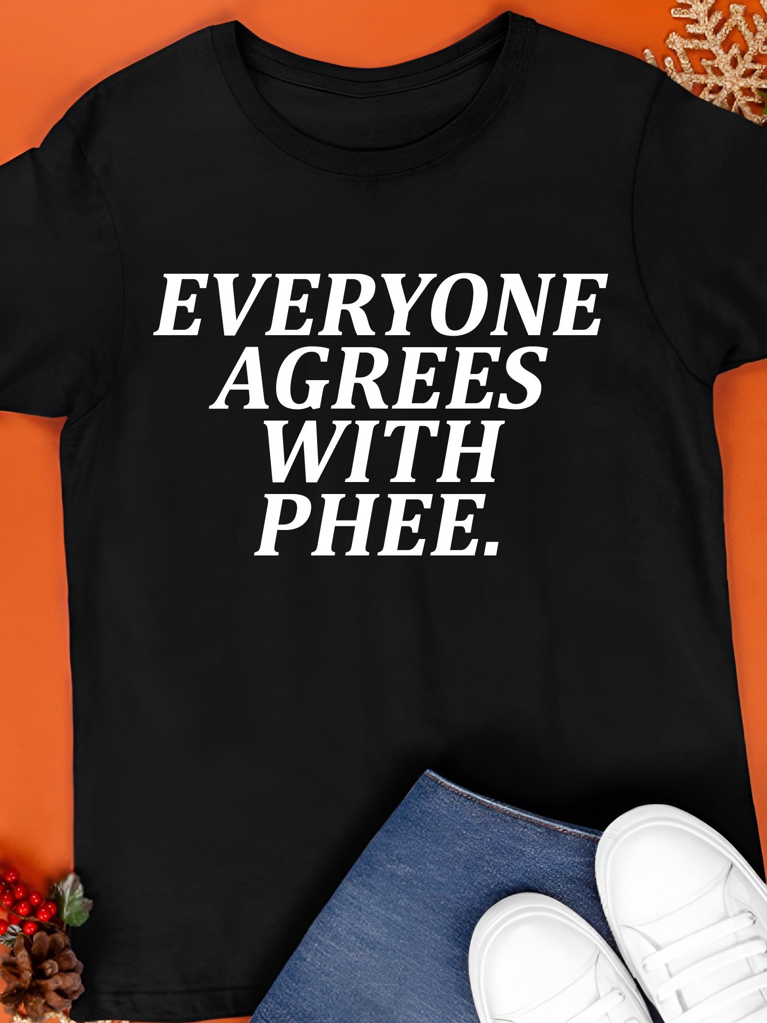 Everyone Agrees With Phee Shirt product image (1)