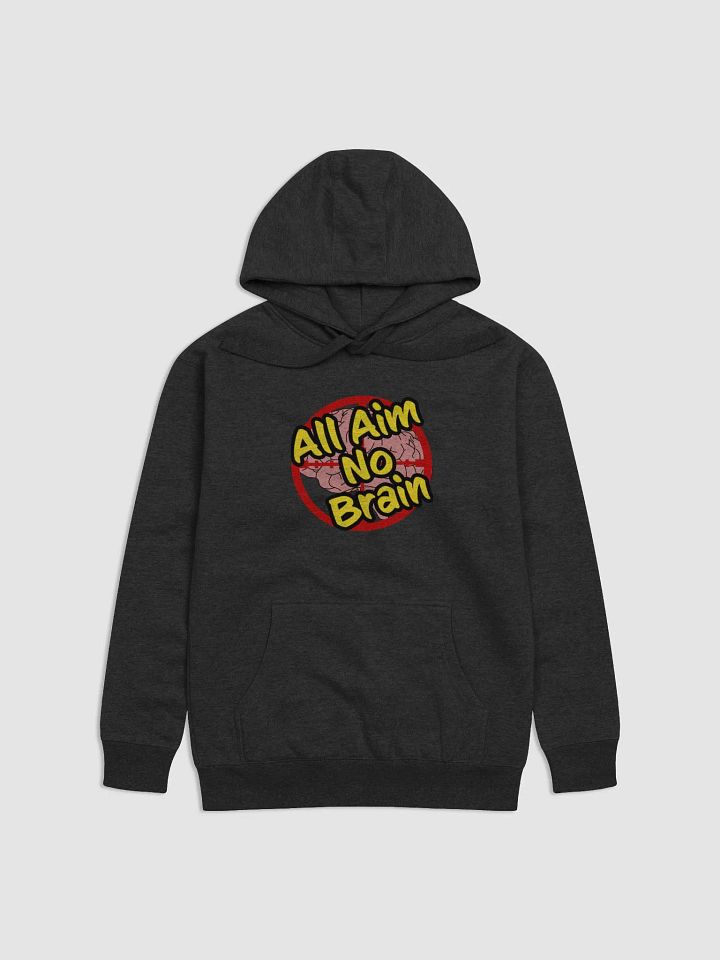 All Aim No Brain (Hoodie) product image (4)
