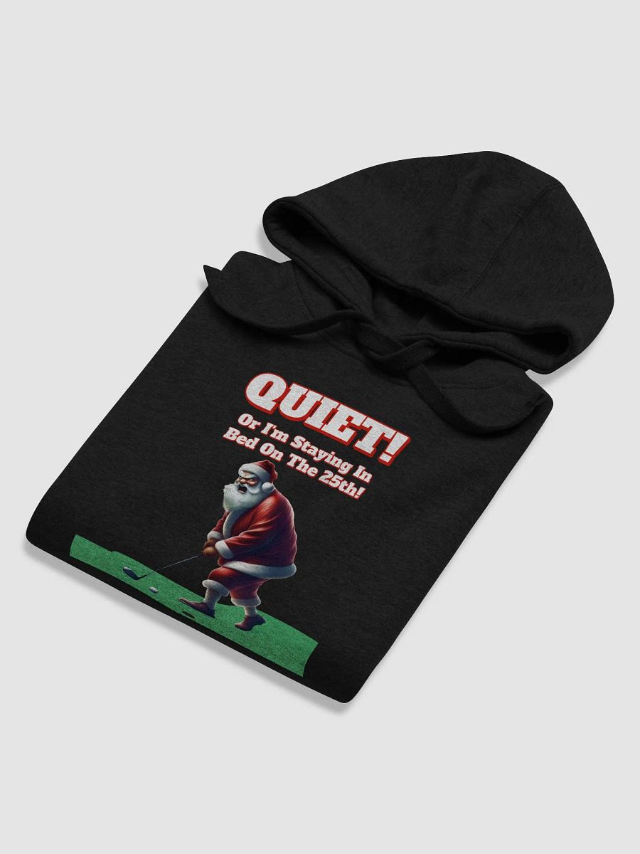 Quiet! Or I'm Staying In Bed On The 25th! Golfing Santa Hoodie product image (32)