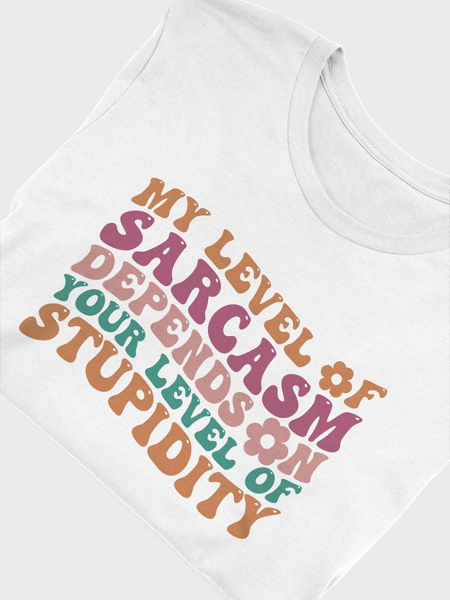 Sarcastic shirt for women, my level of sarcasm depends on your stupidity funny woman T-shirt product image (65)
