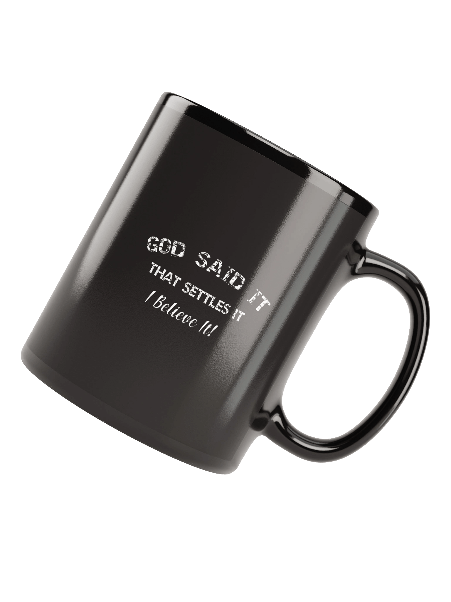 God Said It That Settles It I Believe It! Mug product image (8)