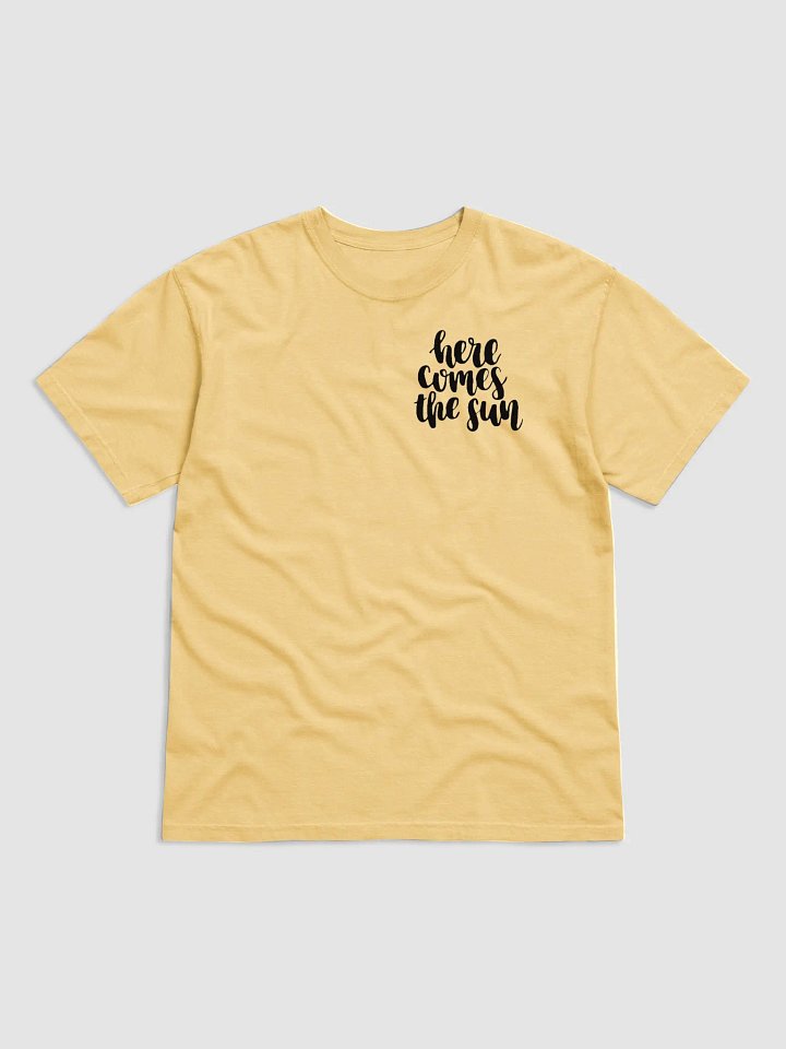 “Here Comes The Sun” Tee product image (4)