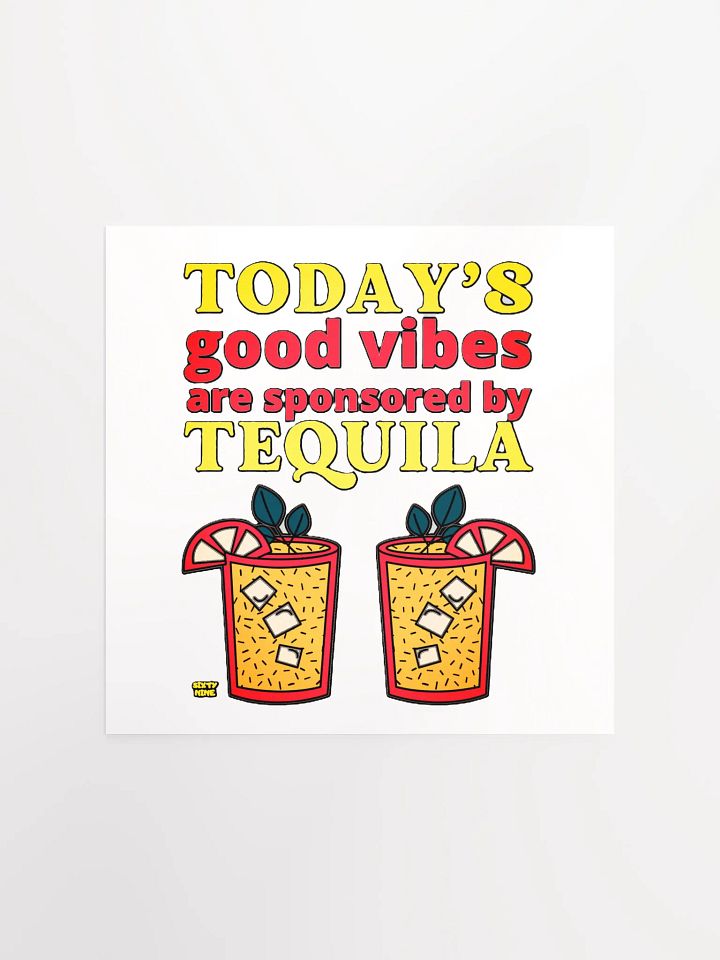TODAY'S GOOD VIBES ARE SPONSORED BY TEQUILA product image (2)