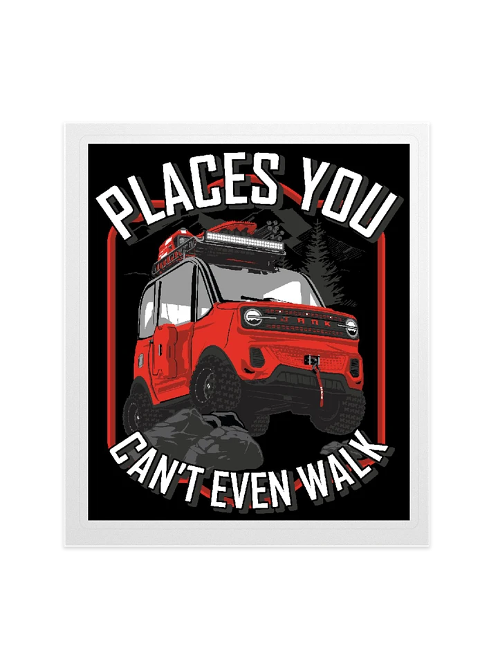 PLACES YOU CAN'T EVEN WALK DECAL product image (1)