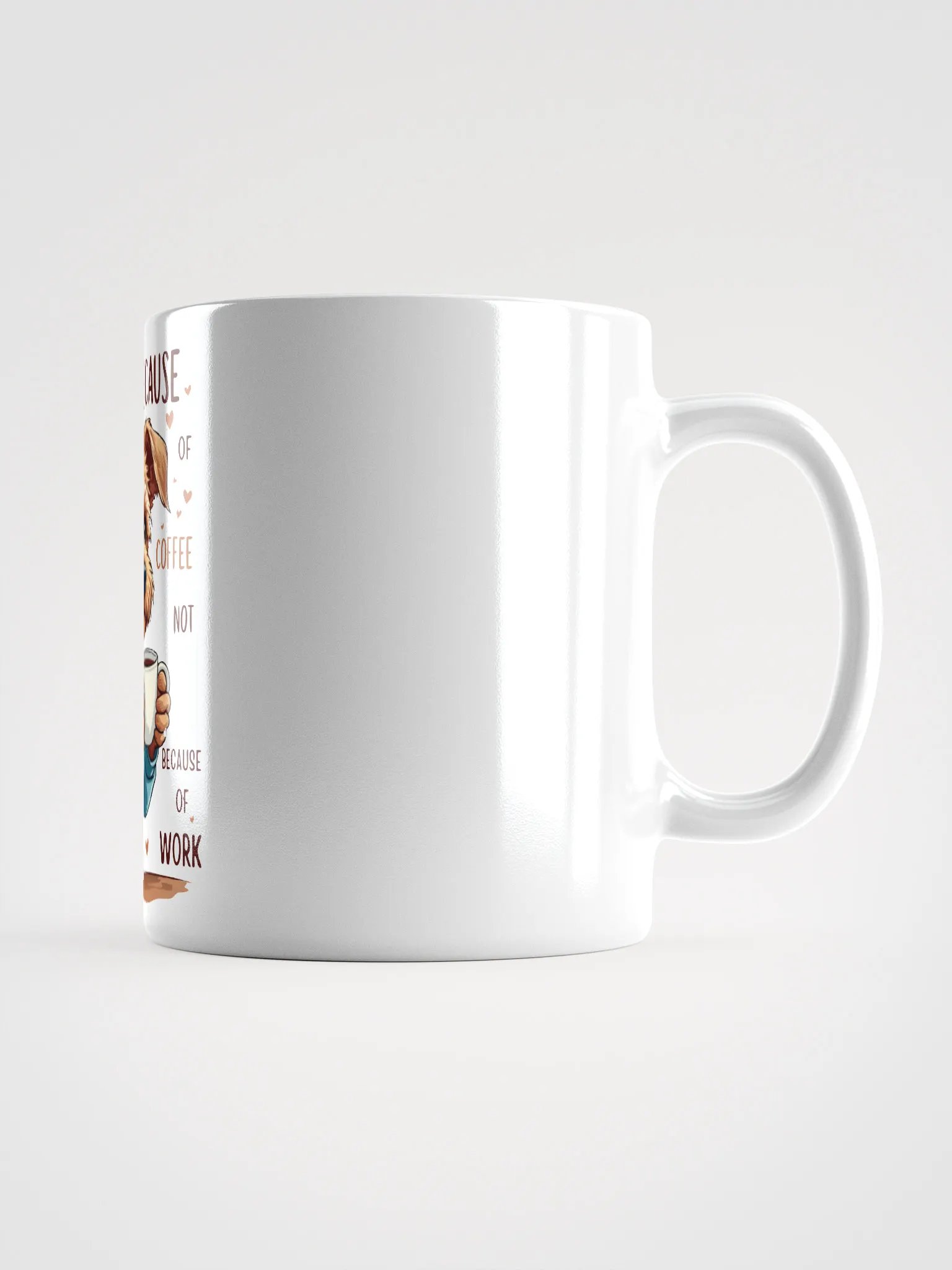 Funny dog mug - I wake up because of coffee not because of work product image (2)