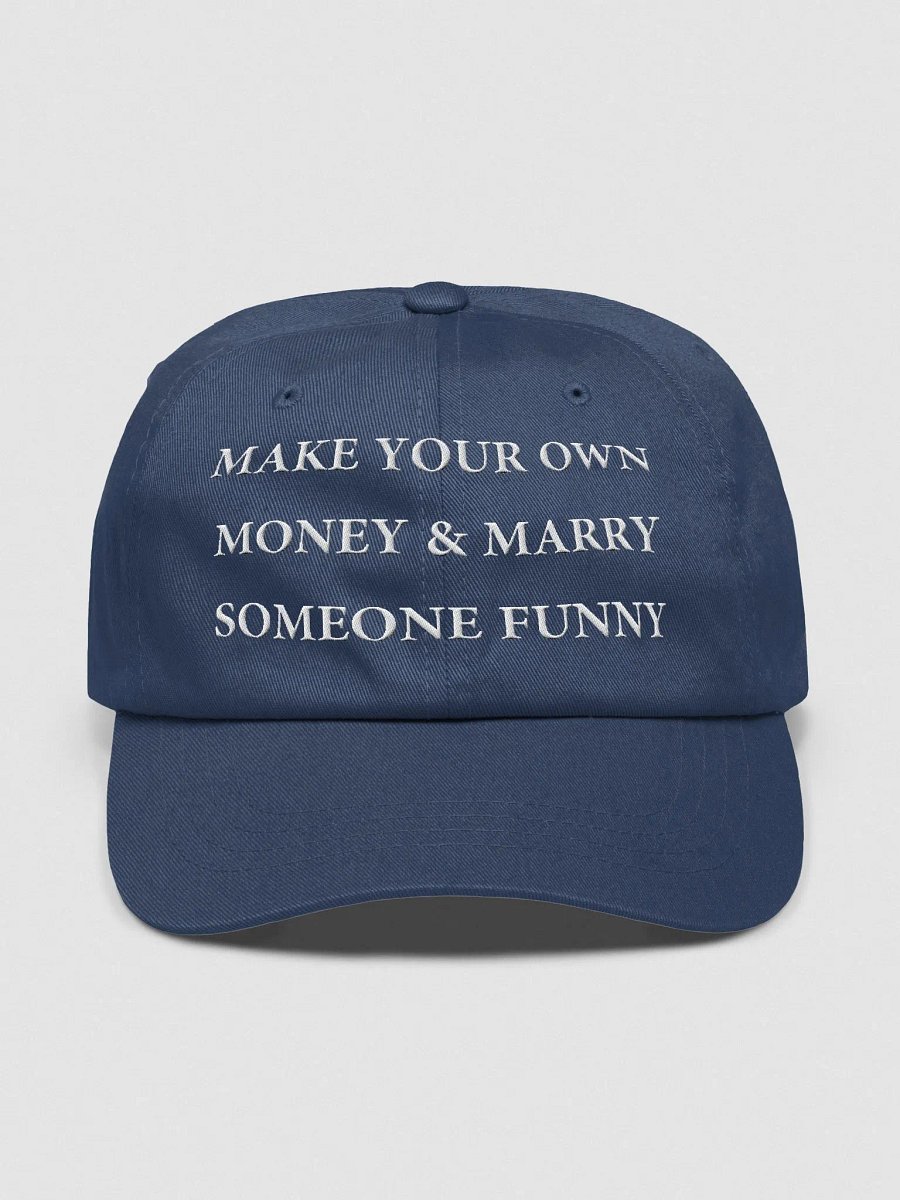 MAKE YOUR OWN MONEY & MARRY SOMEONE FUNNY Classic Hat product image (1)