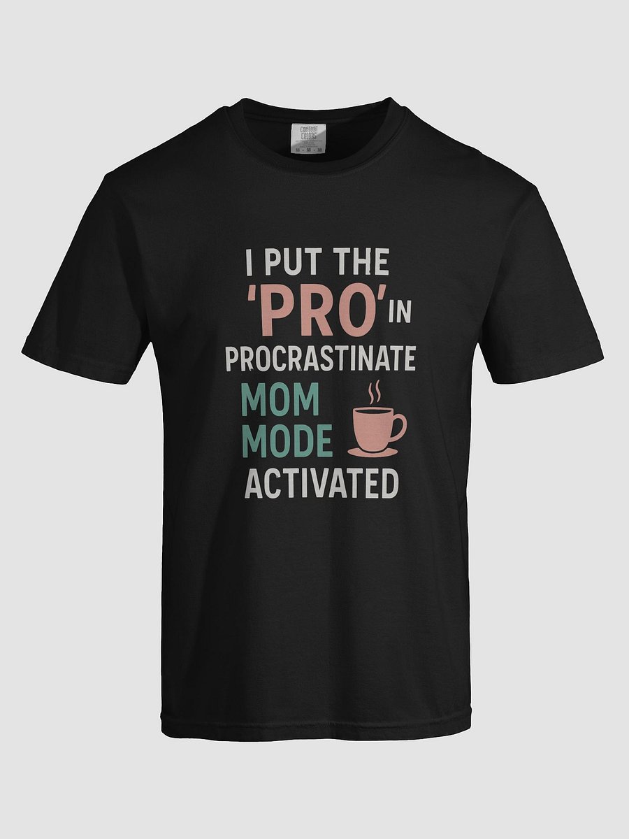 Procrastinate Mom Mode Tee product image (7)