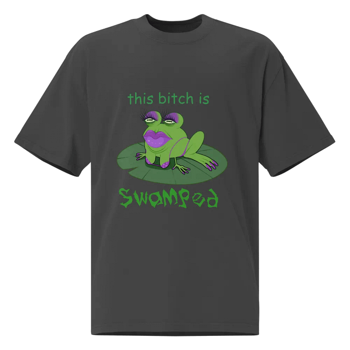 This Bitch is Swamped product image (1)