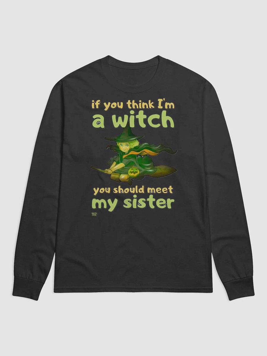 IF YOU THINK I'M A WITCH YOU SHOULD MEET MY SISTER product image (2)