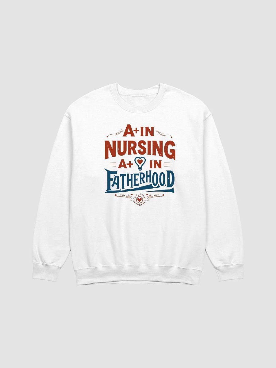 A+ in Nursing A+ in Fatherhood Crewneck Sweatshirt product image (8)