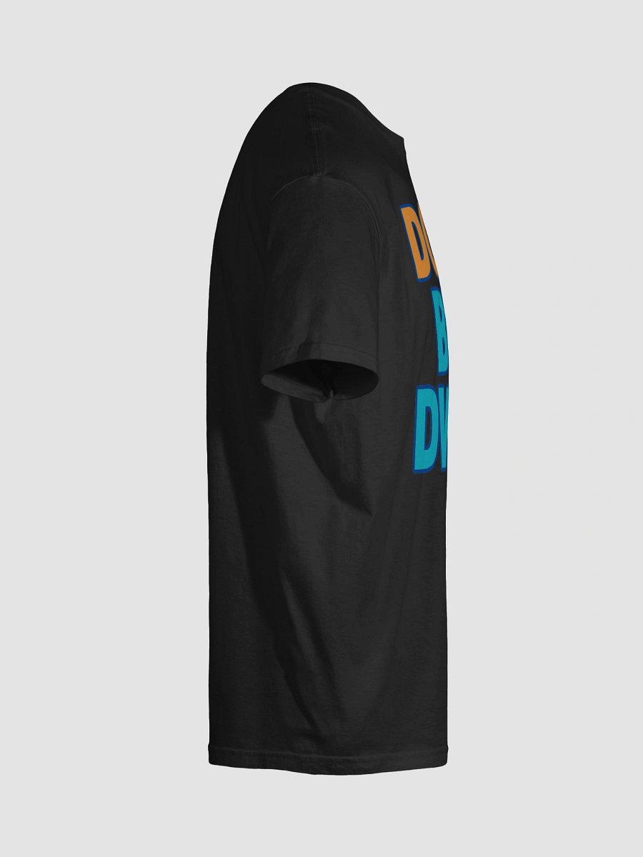 Don’t Be a Dweeb T-Shirt product image (6)