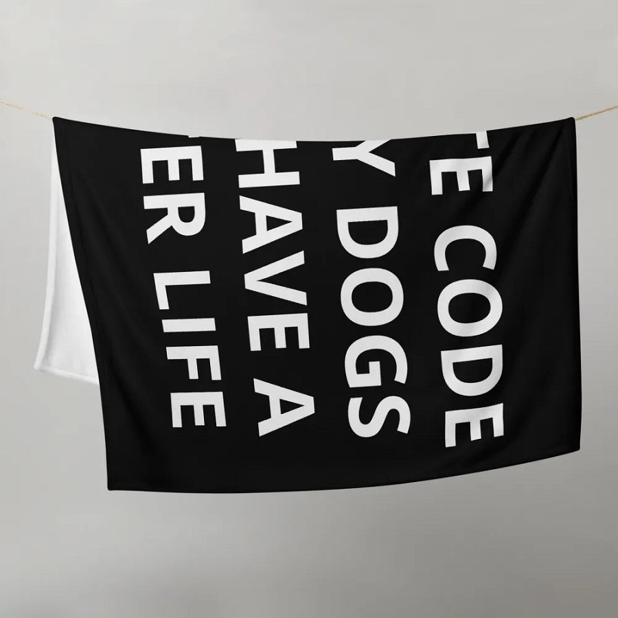 Dogs have a better life- Throw Blanket product image (21)