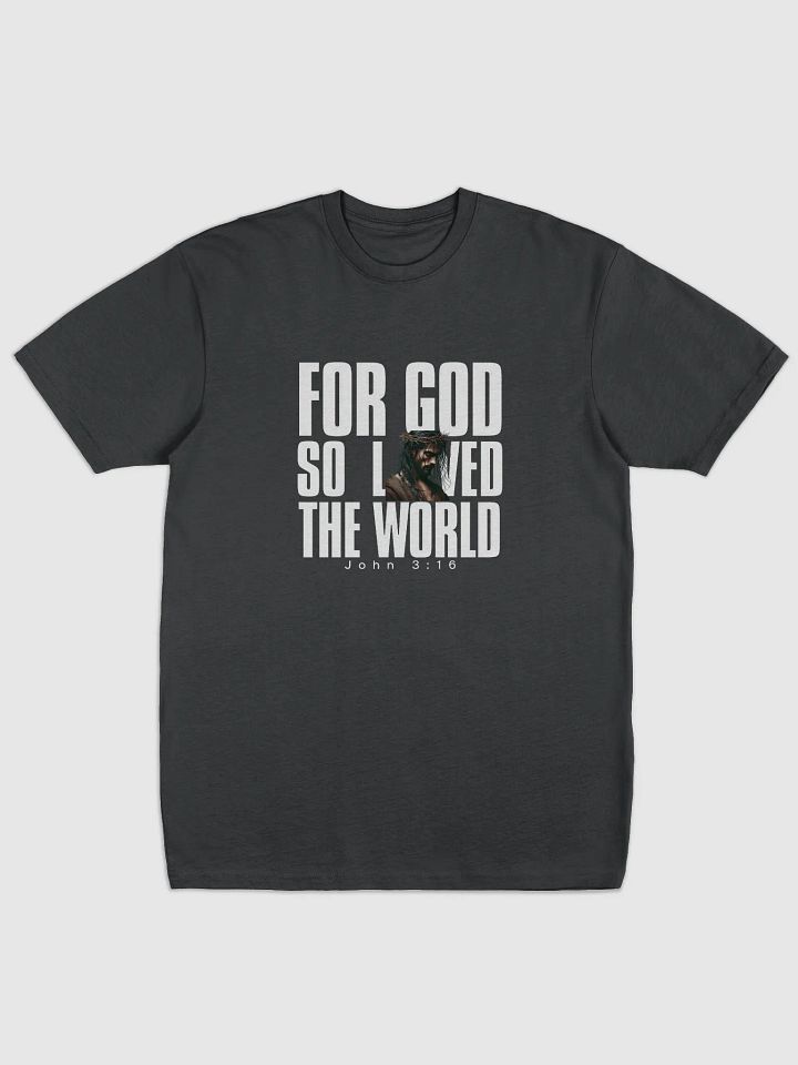 For God so loved the world Tee product image (1)