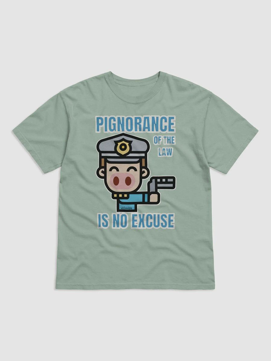 PIGNORANCE OF THE LAW IS NO EXCUSE product image (1)