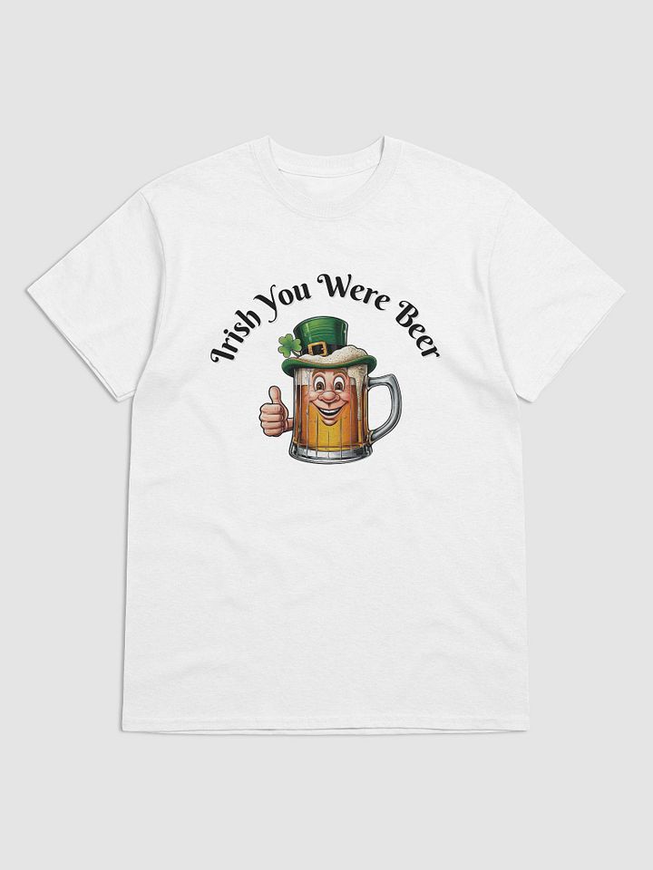 Irish You Were Beer T-Shirt product image (30)