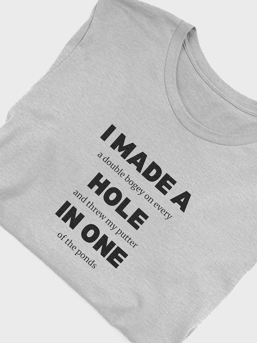 I Made a Hole In One or Did I - The Ultimate T-Shirt Experience product image (7)