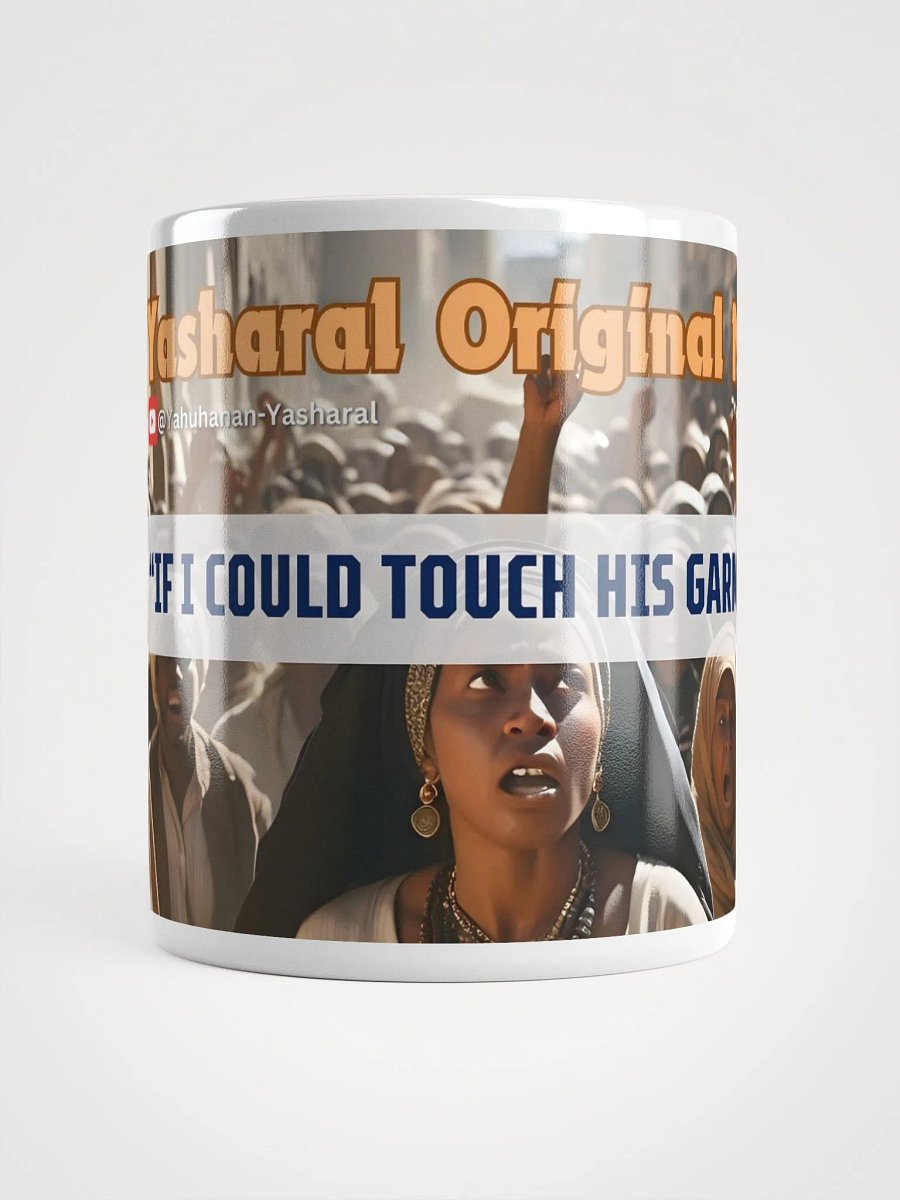 Yasharal Original Music: If I Could Just Touch His Garment Mug product image (6)