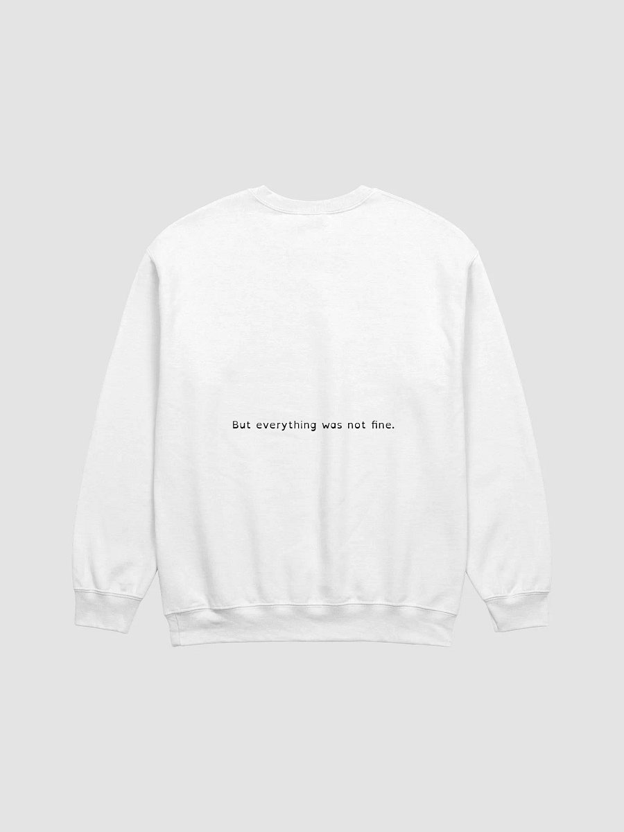 Everything is fine - 2-Sided Crewneck product image (25)