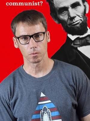 Was Abraham Lincoln a Communist?