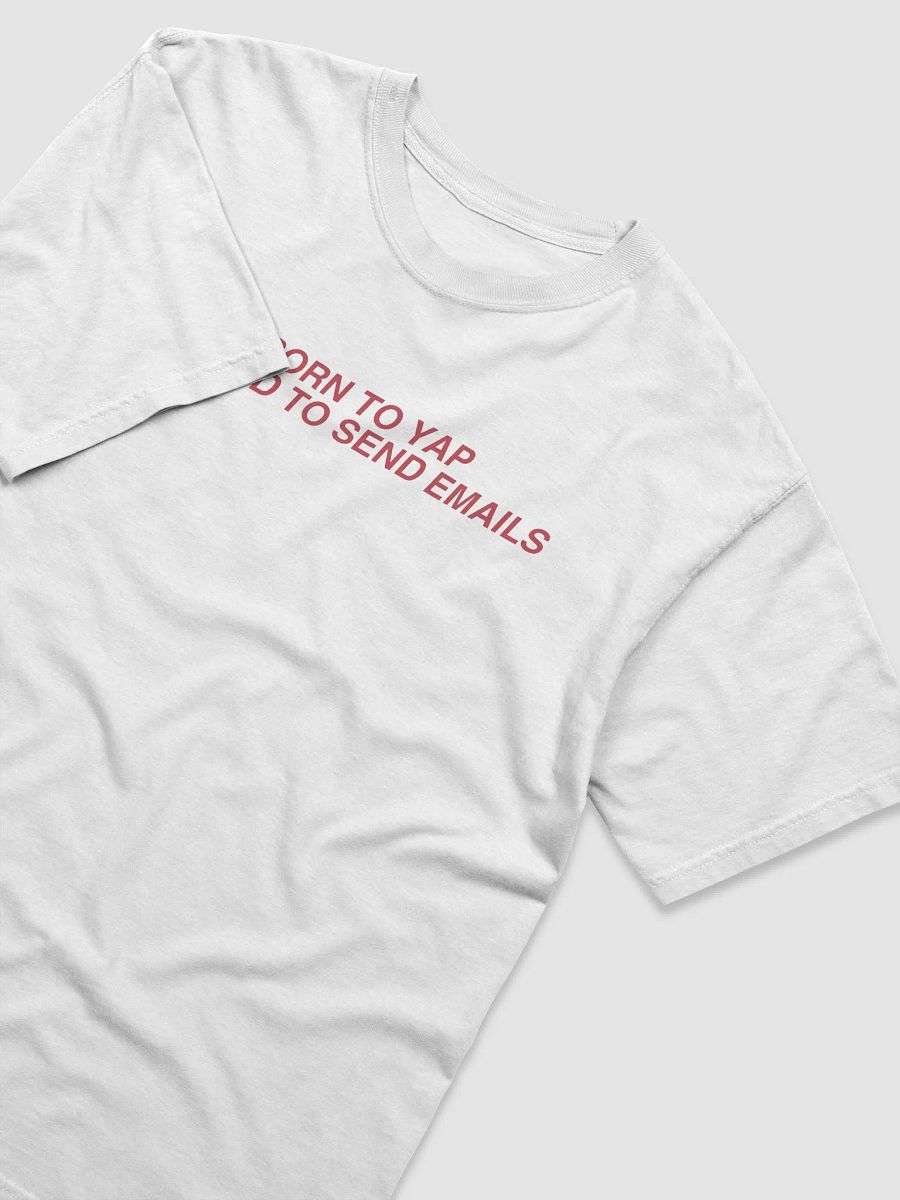 Born to Yap | Forced to Send Emails Tee product image (3)