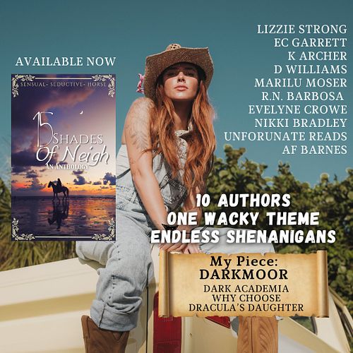 HAY DAY!Meet Darkmoor, a gothic why-choose romance featured in the 15 Shades of Neigh Anthology- OUT NOW! 

With 10 horse-the...
