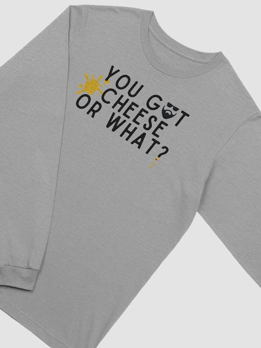 You got cheese? - Quotes by Jon Long Sleeve T-Shirt product image (3)