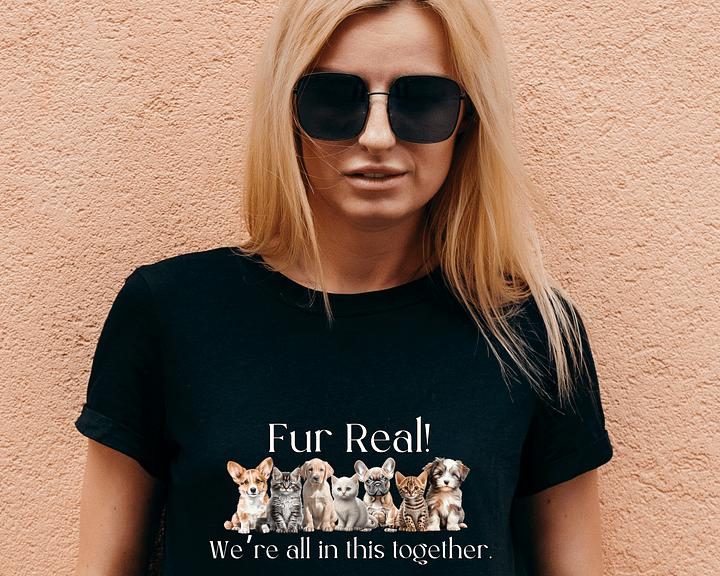 Dog Lover T-shirts, Fur Real We're All In This Together product image (1)