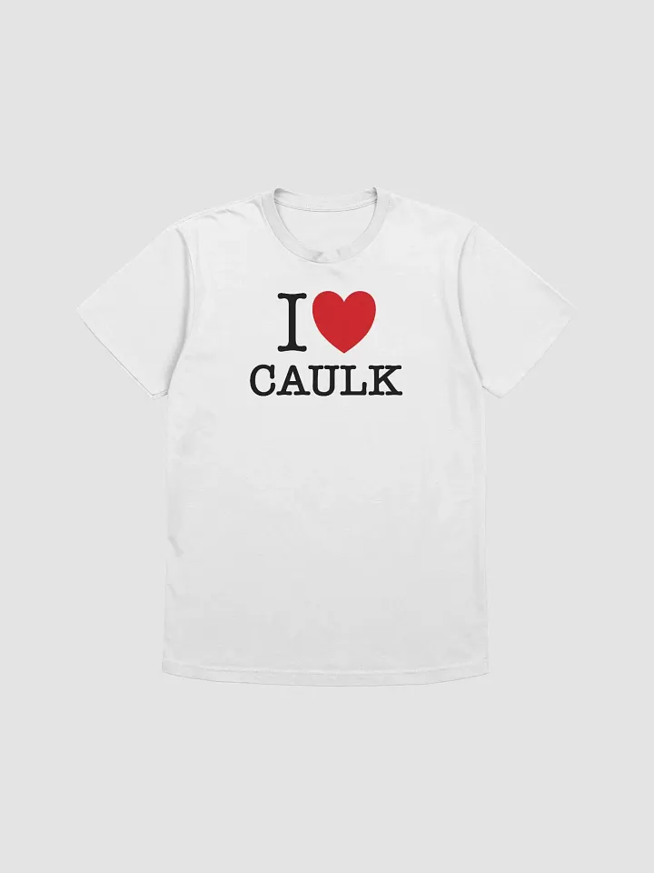 I LOVE CAULK / Light Fitted Tee product image (1)
