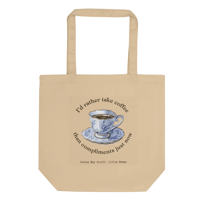 "I’d rather take coffee than compliments just now" Little Women Quote Tote Bag product image (1)