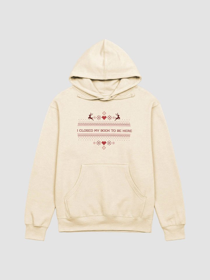 I Closed My Book To Be Here Hoodie product image (1)