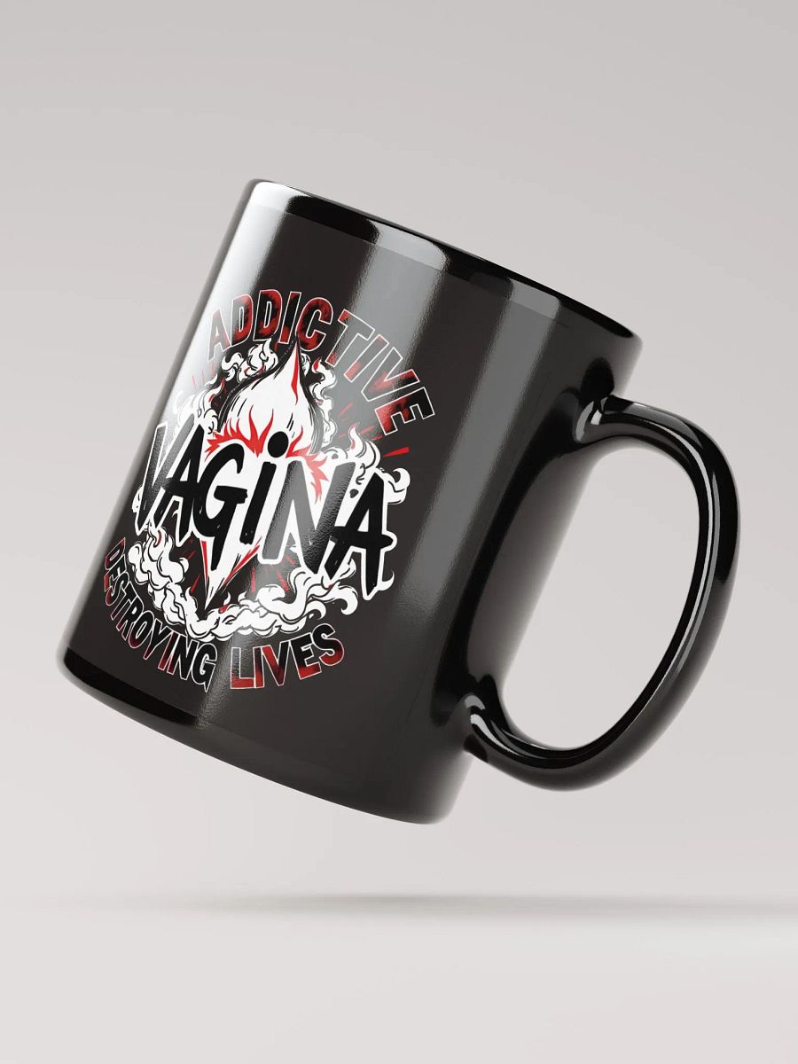 Vagina Addictive and Destroying Lives Black Glossy Mug product image (3)