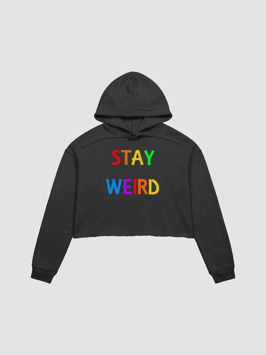 Stay Weird Rainbow - Crop Hoodie product image (1)