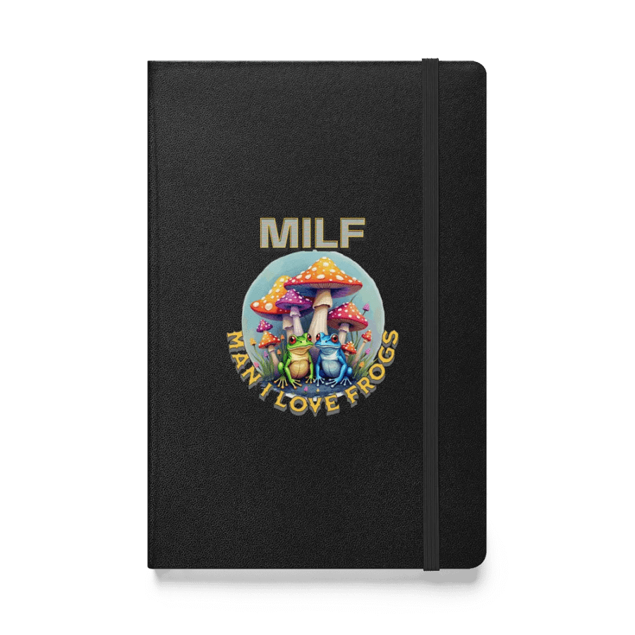 MILF Man I Love Frogs Froggy Fantasy Hardcover Notebook product image (1)