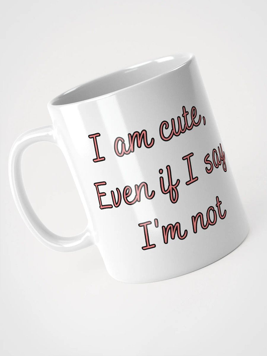 I'm NOT Cute, 100% Cut Mug product image (5)