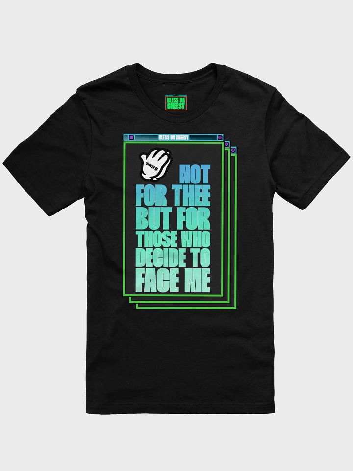 Pray Not For Thee, But For Those Who Decide To Face Me product image (1)